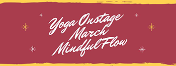 Yoga Onstage March